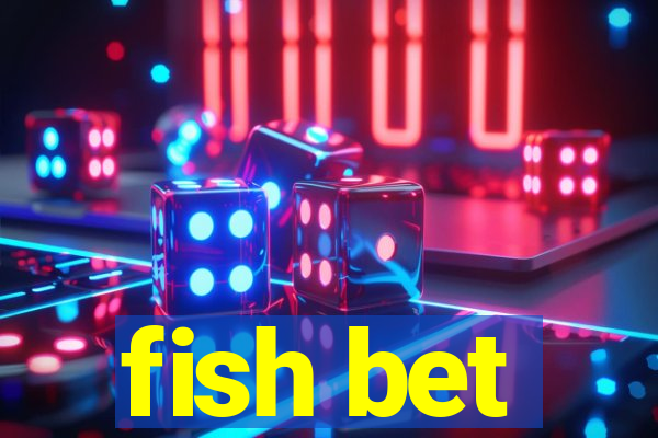 fish bet